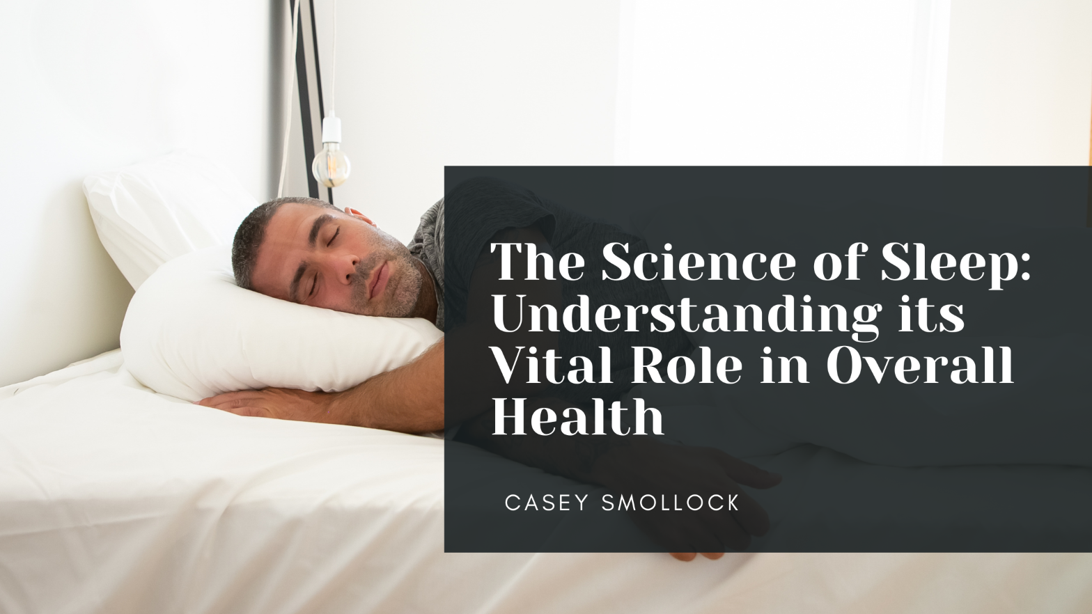 The Science of Sleep: Understanding its Vital Role in Overall Health